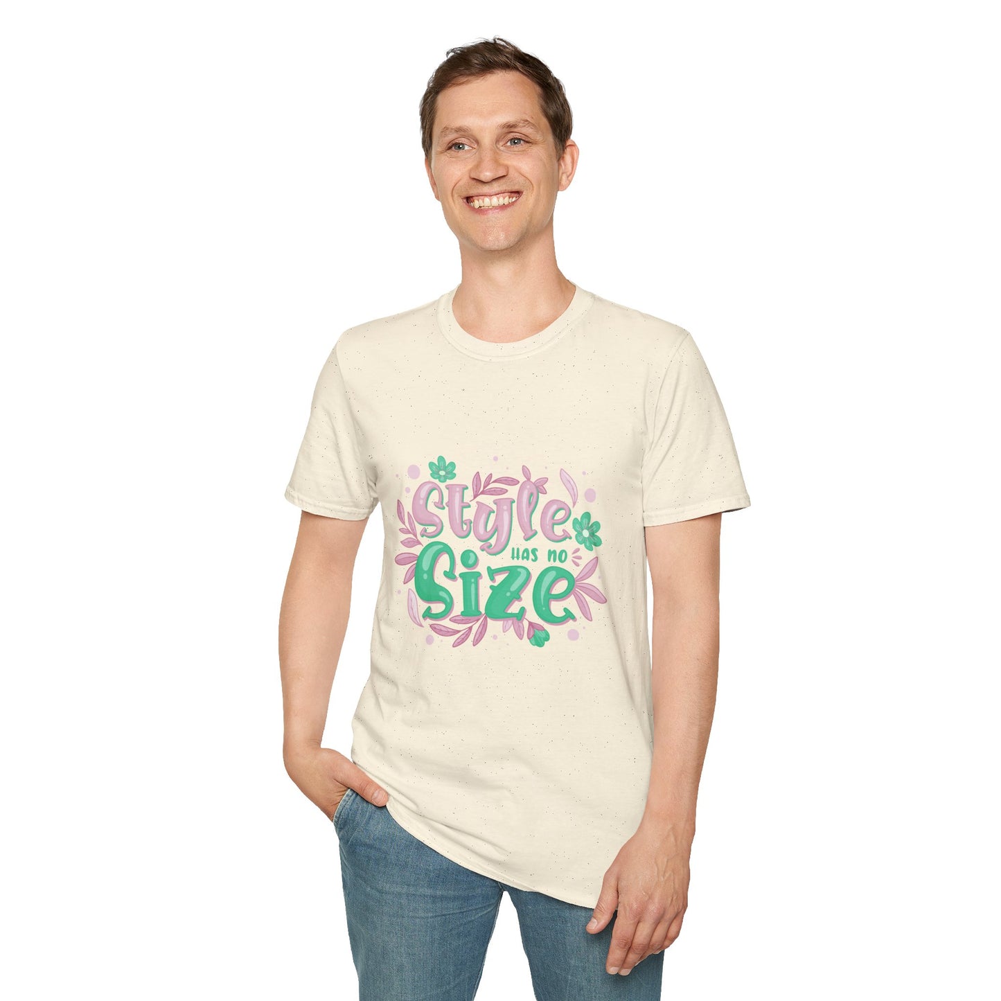 Style has no size, Unisex Softstyle T-Shirt